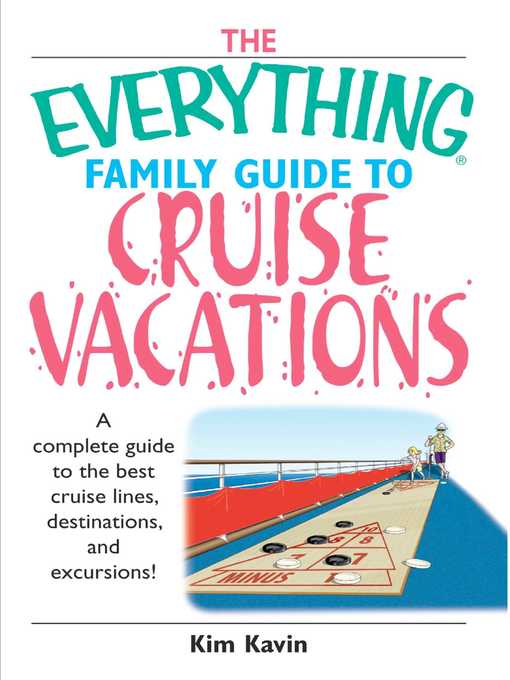 Title details for The Everything Family Guide to Cruise Vacations by Kim Kavin - Available